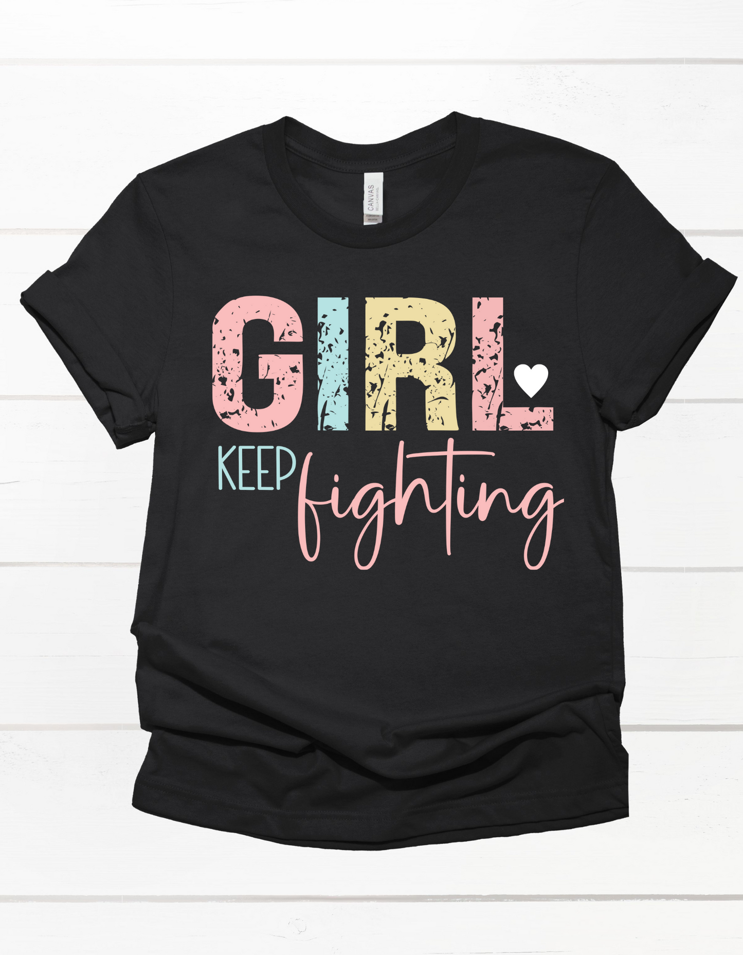GIRL Keep Fighting Tee